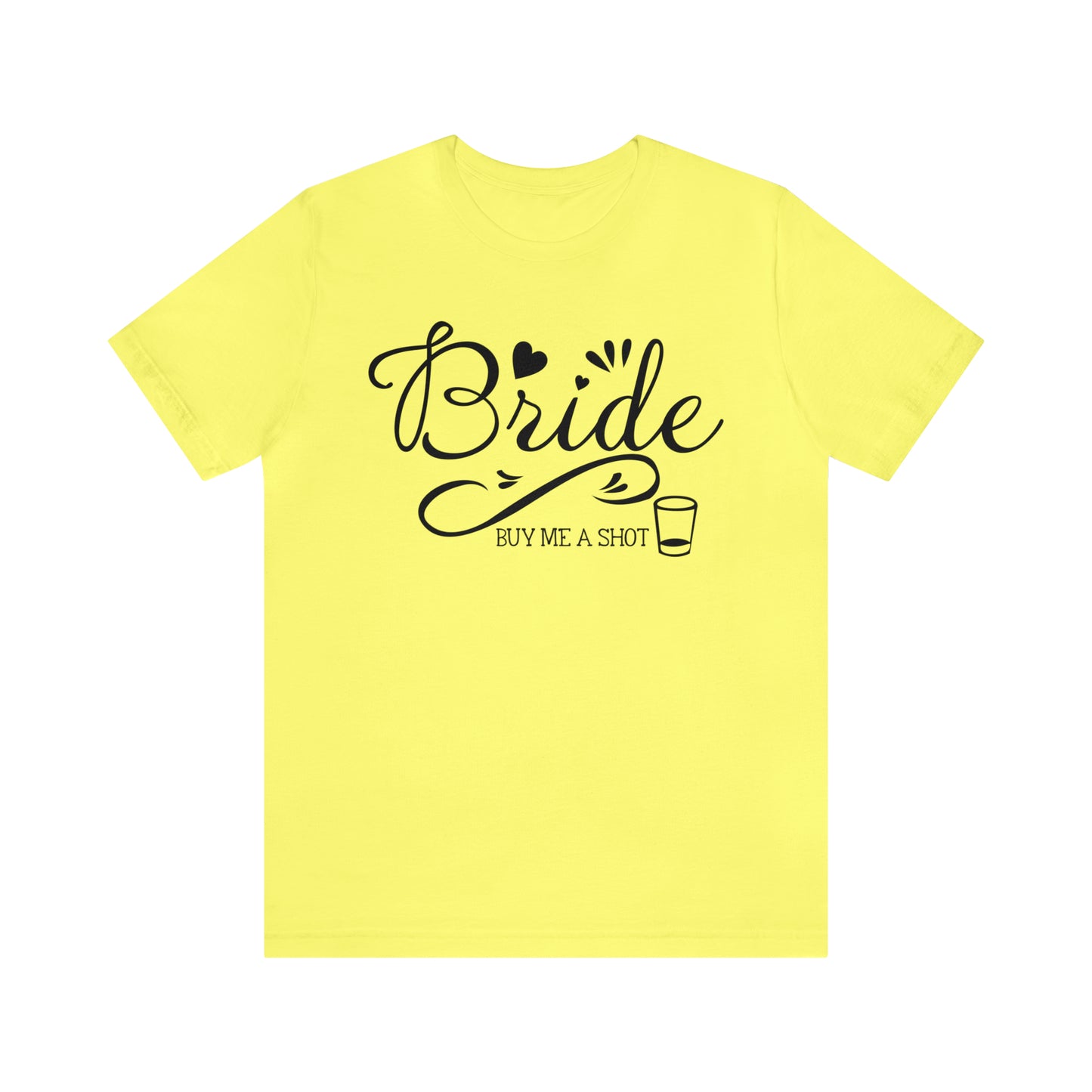 Bride - Buy Me a Shot T-Shirt