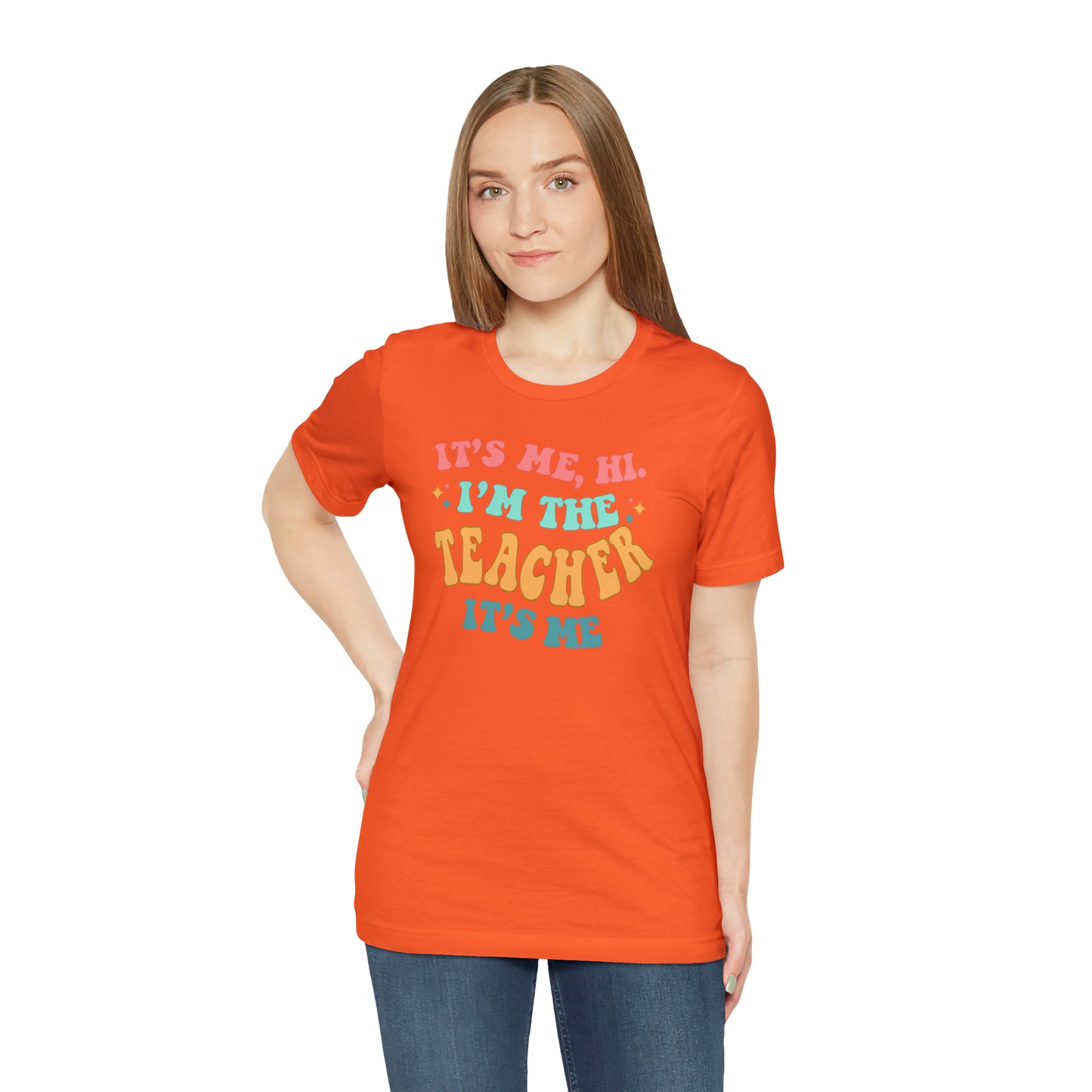 It's Me, Hi!  I'm the Teacher, It's Me!  Teacher Tee