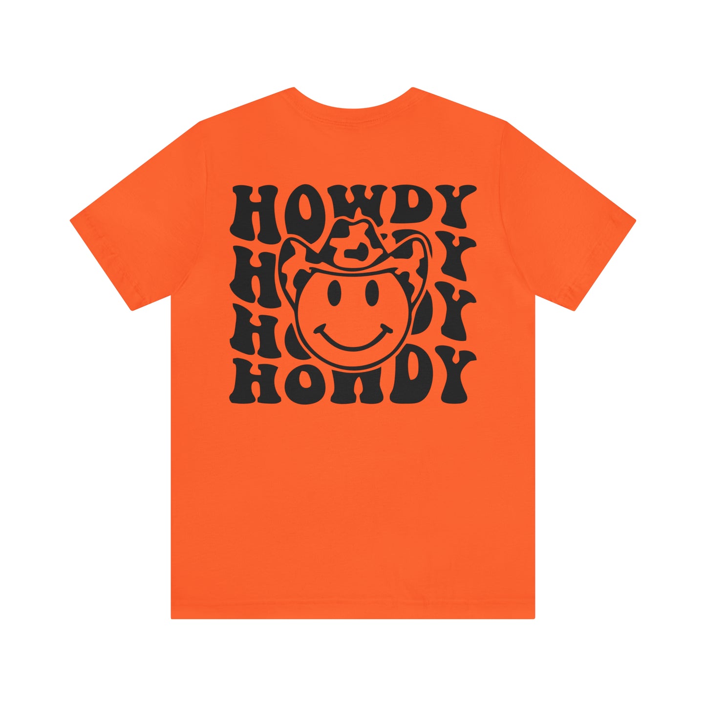 "Smiley Face HOWDY"  (Front and Back Design)  Unisex Jersey Short Sleeve Tee