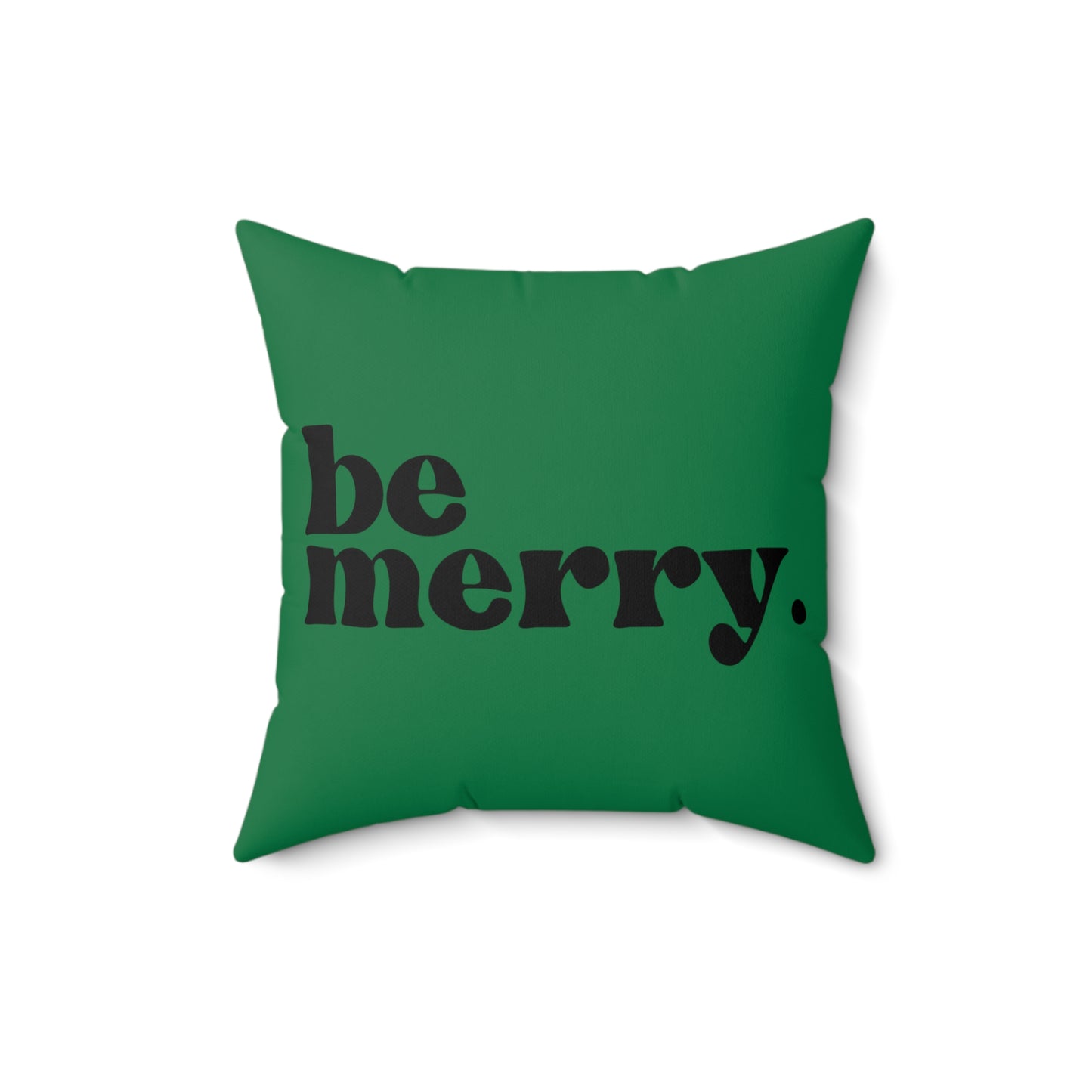 be merry Christmas/ Holiday Polyester Square Pillow - Green