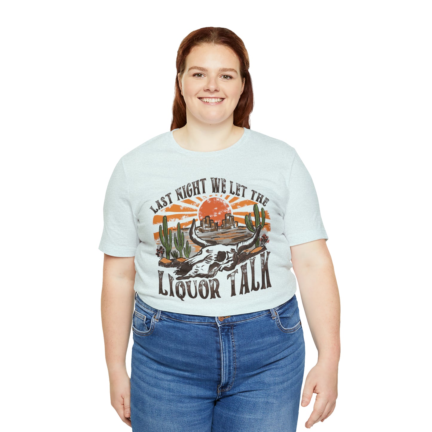 Vintage "Last Night We Let the Liquor Talk" Unisex Jersey Short Sleeve Tee