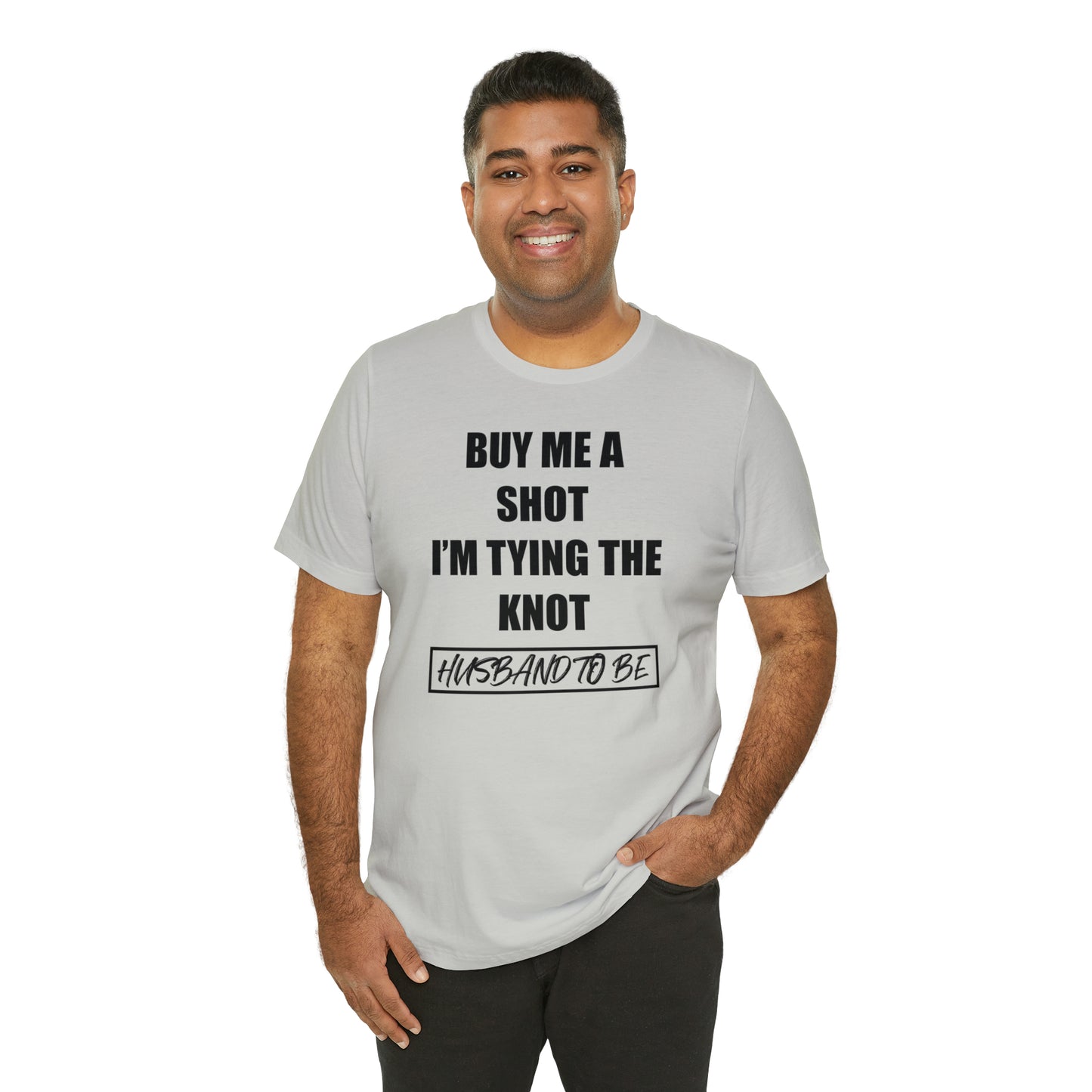 Buy Me a Shot I'm Tying the Knot - Husband to BE  T-Shirt