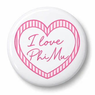 I Love Phi Mu Button