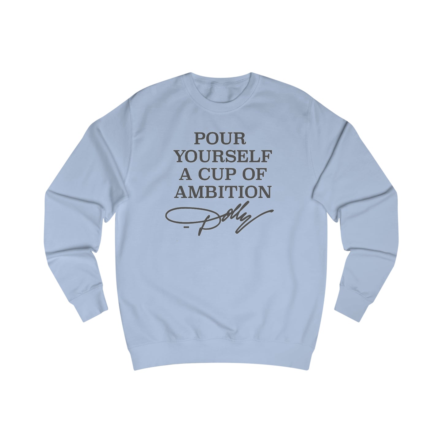 Dolly Pour Yourself A Cup of Ambition Unisex Heavy Blend™ Crewneck Sweatshirt