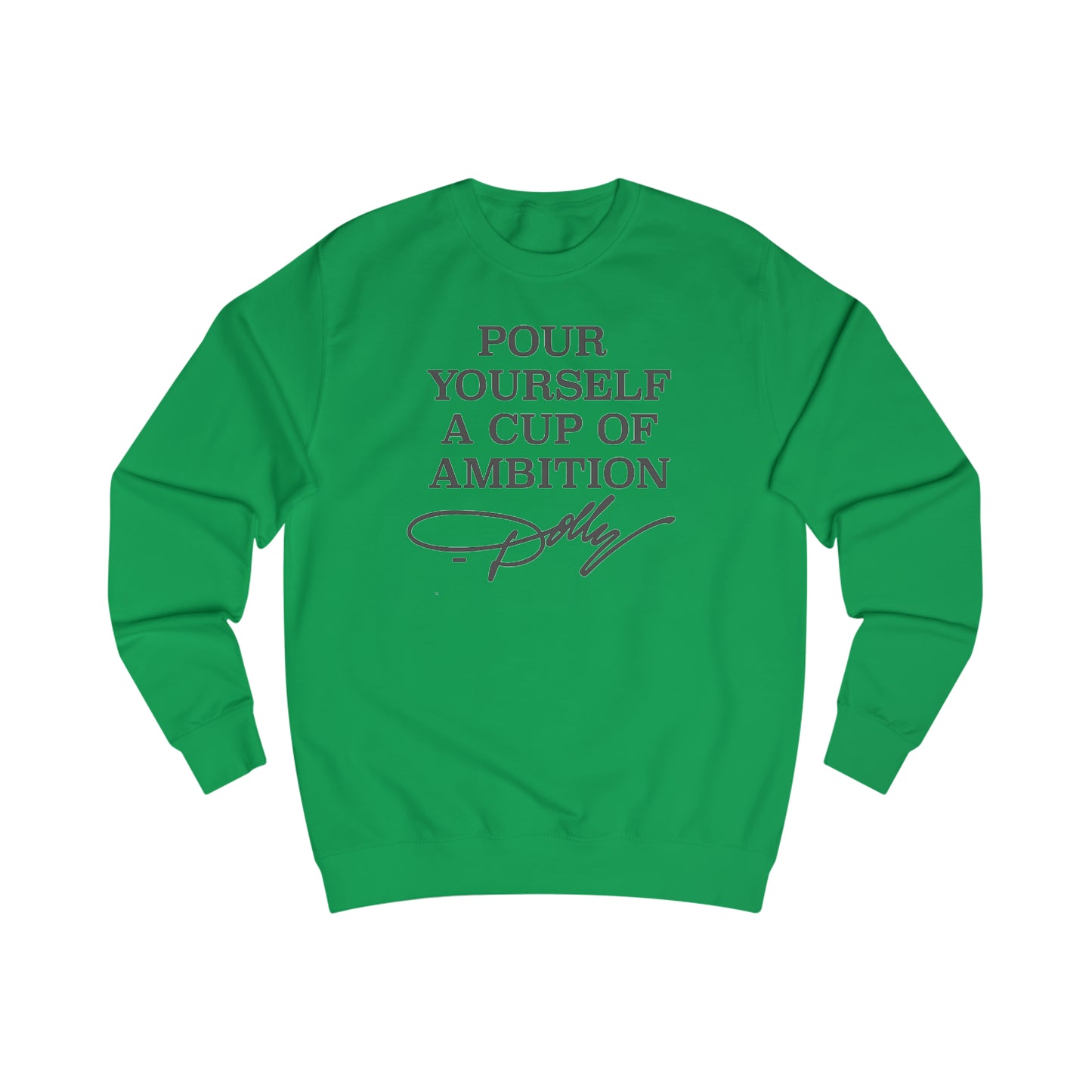 Dolly Pour Yourself A Cup of Ambition Unisex Heavy Blend™ Crewneck Sweatshirt