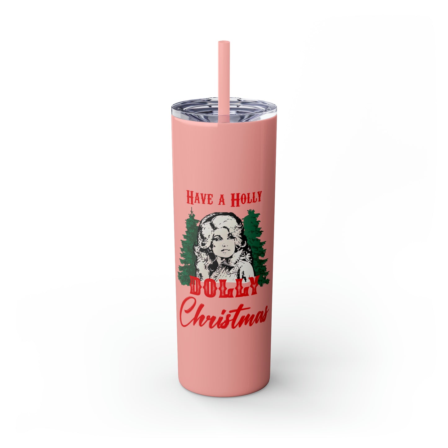 Have a Holly Dolly Christmas Skinny Tumbler with Pick your Color Straw, 20oz