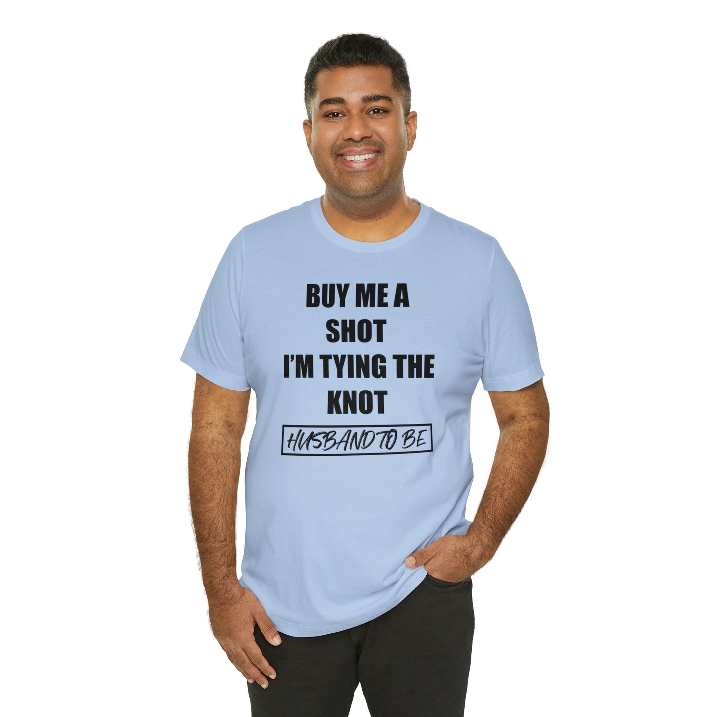 Buy Me a Shot I'm Tying the Knot - Husband to BE  T-Shirt