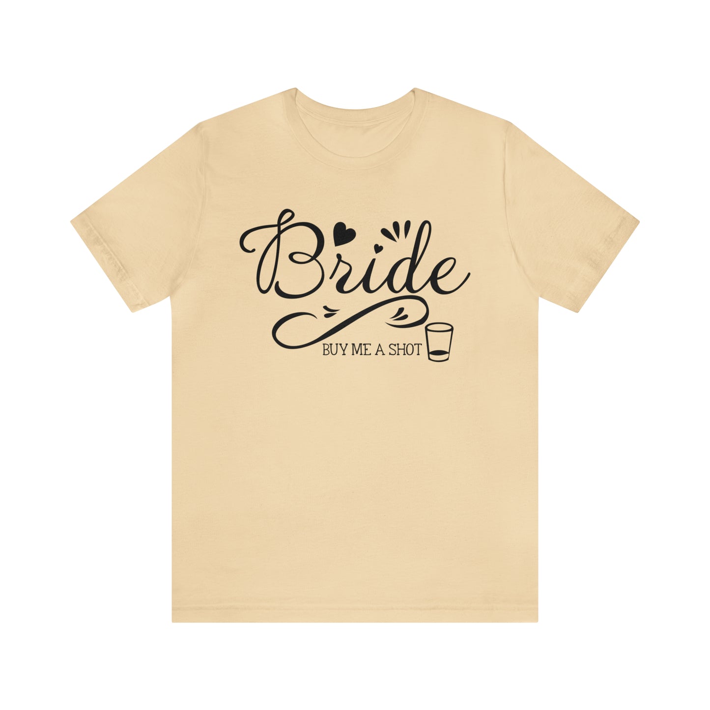 Bride - Buy Me a Shot T-Shirt