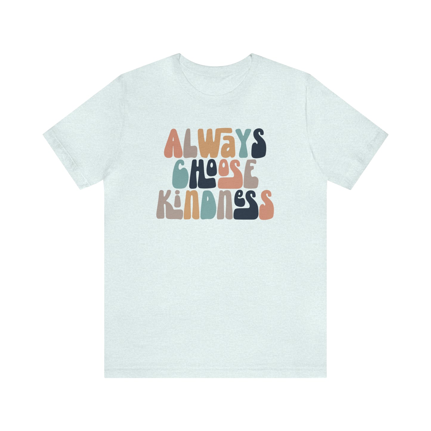 Always Choose Kindness T-Shirt