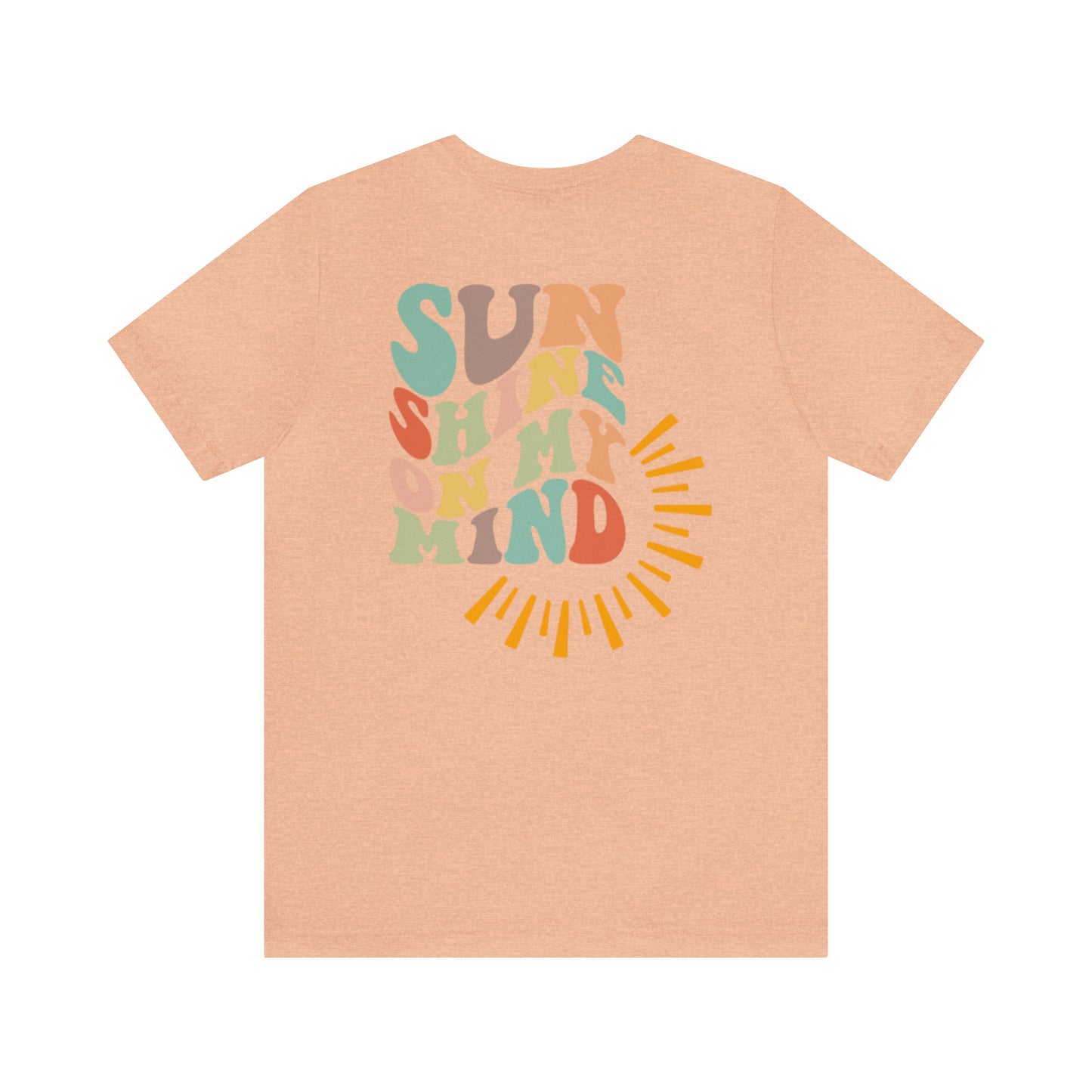"Sunshine on My Mind"  (Front and Back Design)  Unisex Jersey Short Sleeve Tee