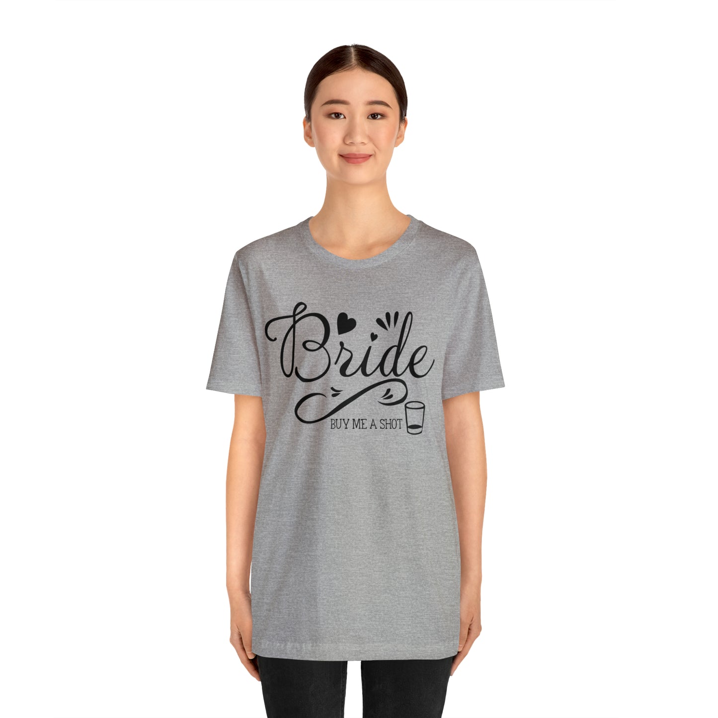 Bride - Buy Me a Shot T-Shirt