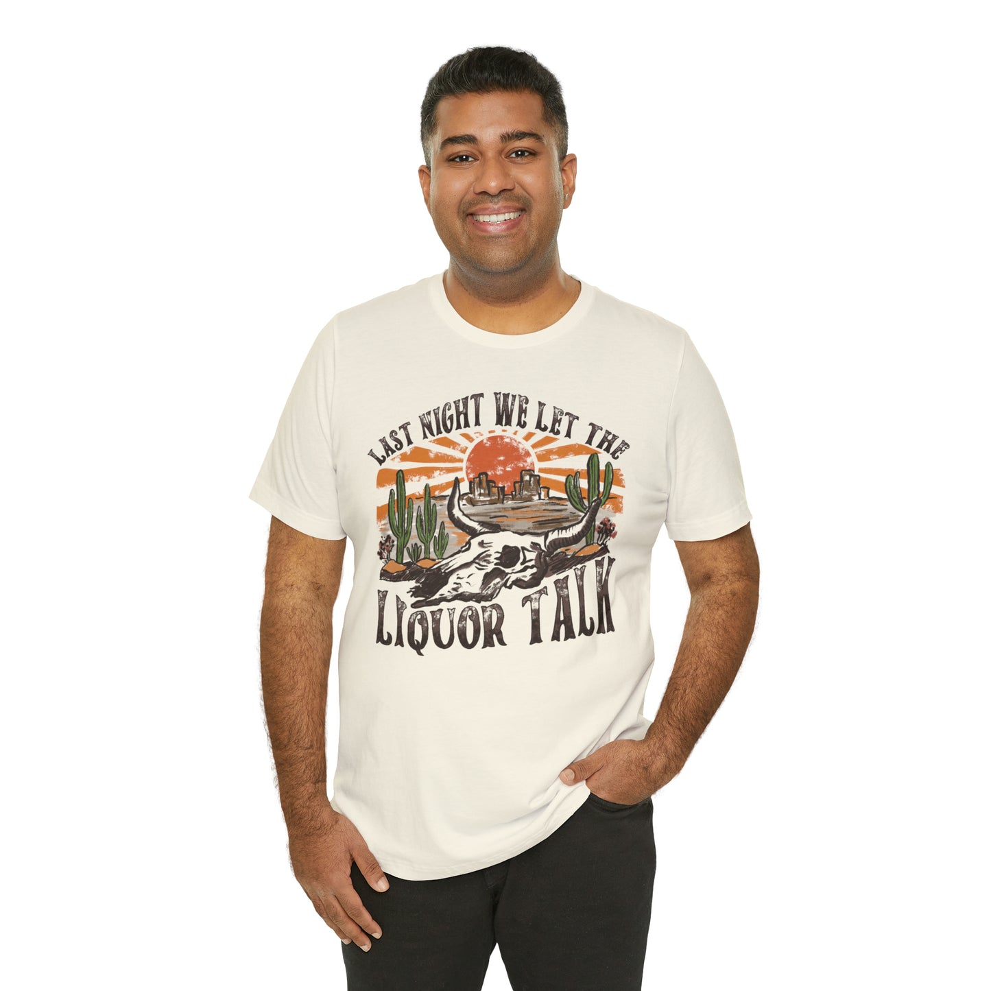 Vintage "Last Night We Let the Liquor Talk" Unisex Jersey Short Sleeve Tee