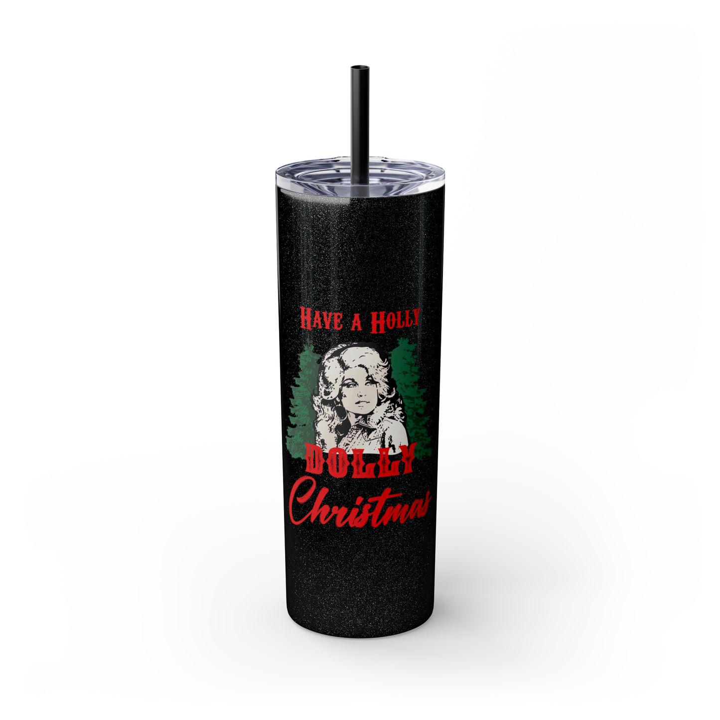 Have a Holly Dolly Christmas Red and Green Text Skinny Tumbler with Pick your Color Straw, 20oz