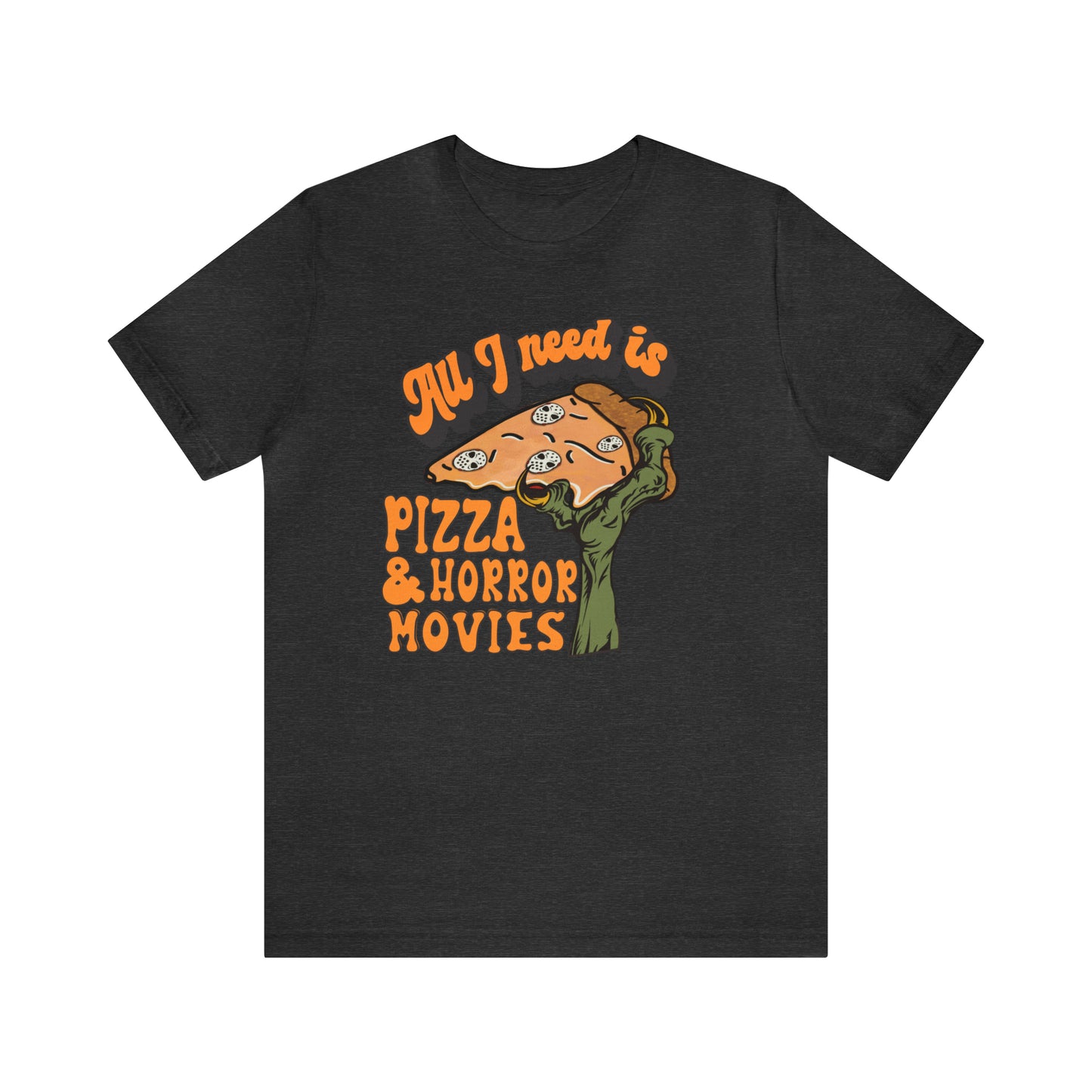 Halloween All I Need is Pizza and Horror Movies T-Shirt