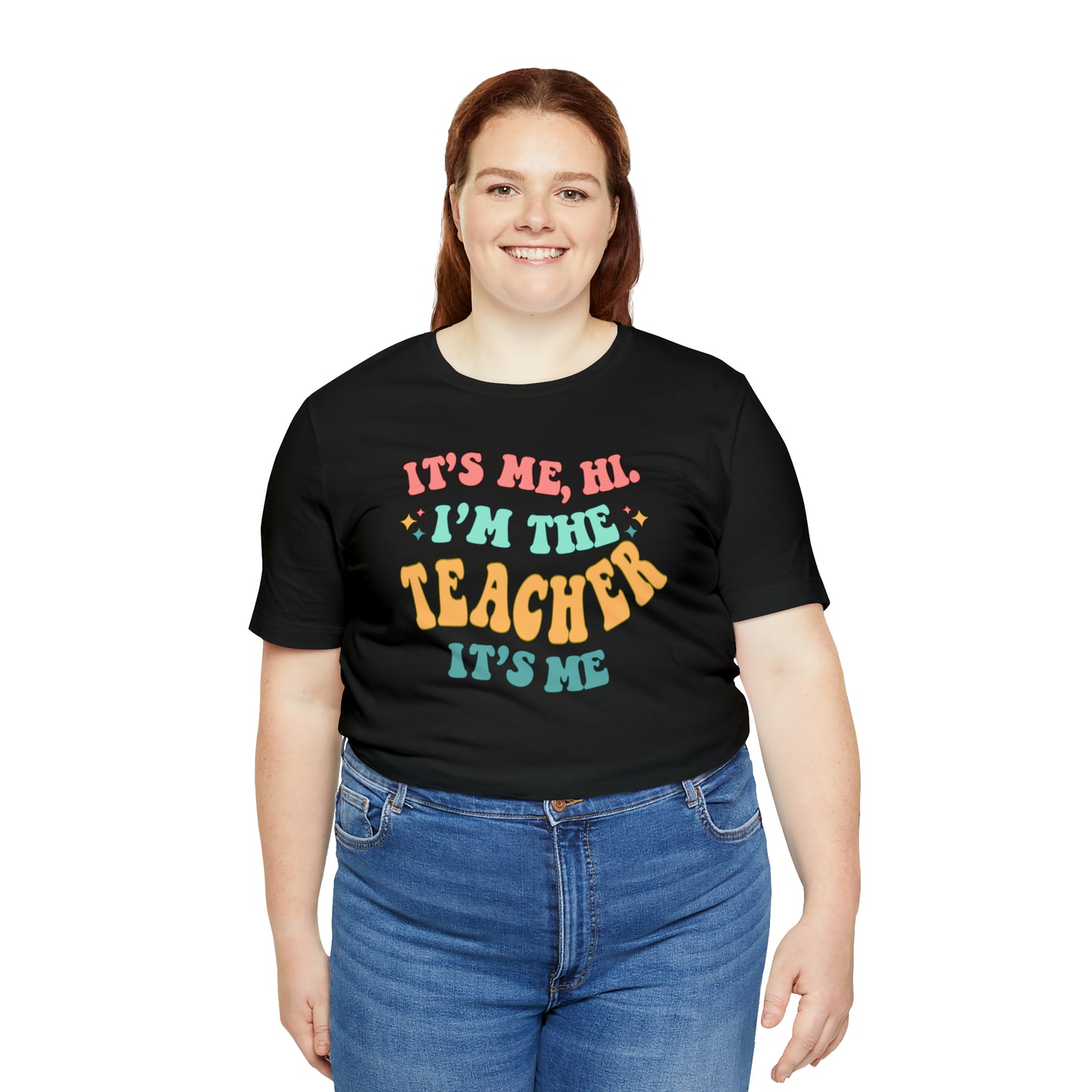 It's Me, Hi!  I'm the Teacher, It's Me!  Teacher Tee