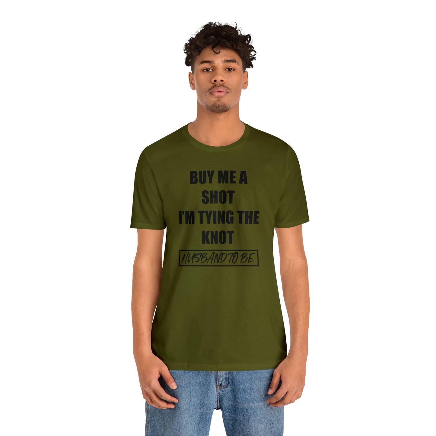 Buy Me a Shot I'm Tying the Knot - Husband to BE  T-Shirt