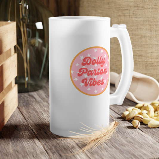 Dolly Parton VibesFrosted Glass Beer Mug