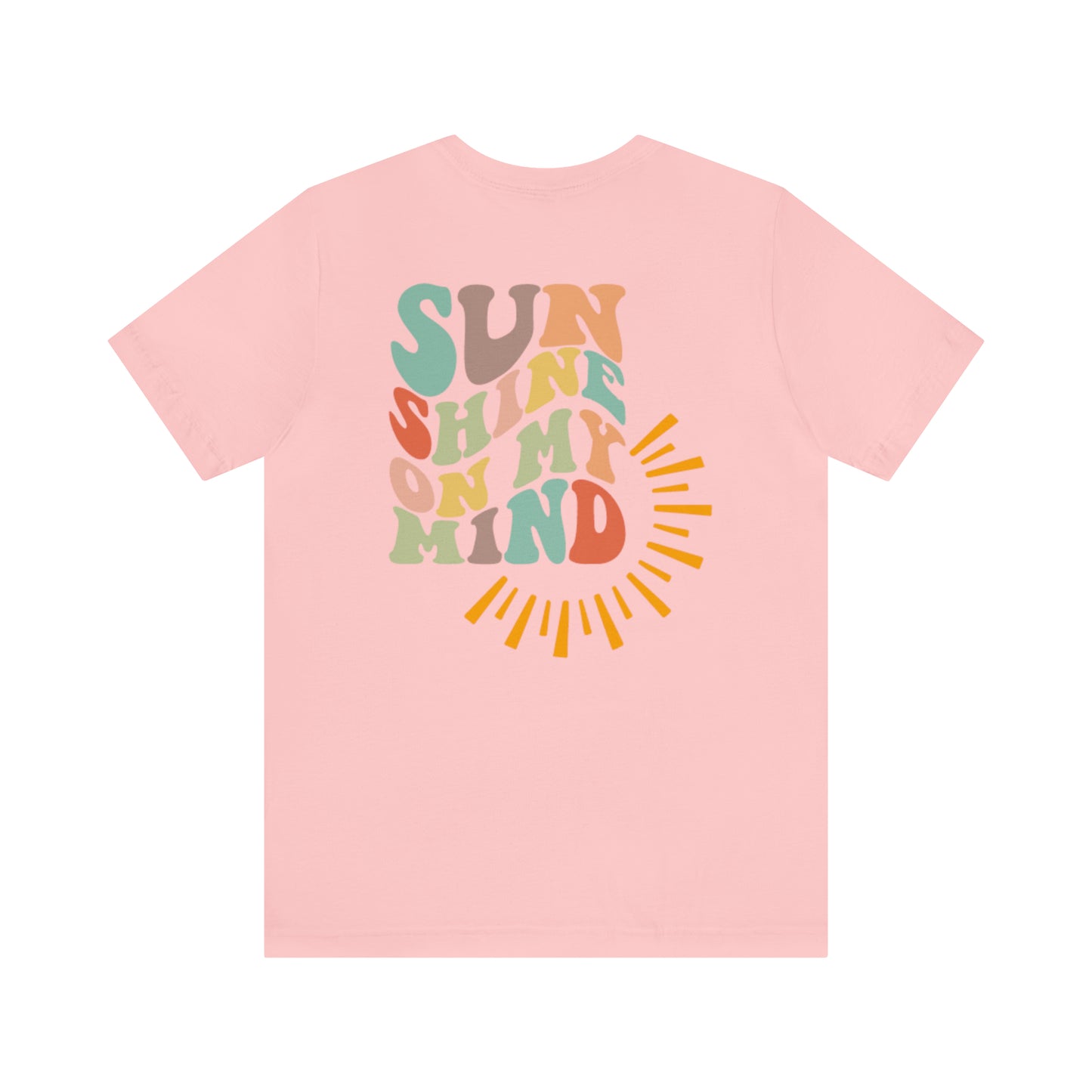 "Sunshine on My Mind"  (Front and Back Design)  Unisex Jersey Short Sleeve Tee