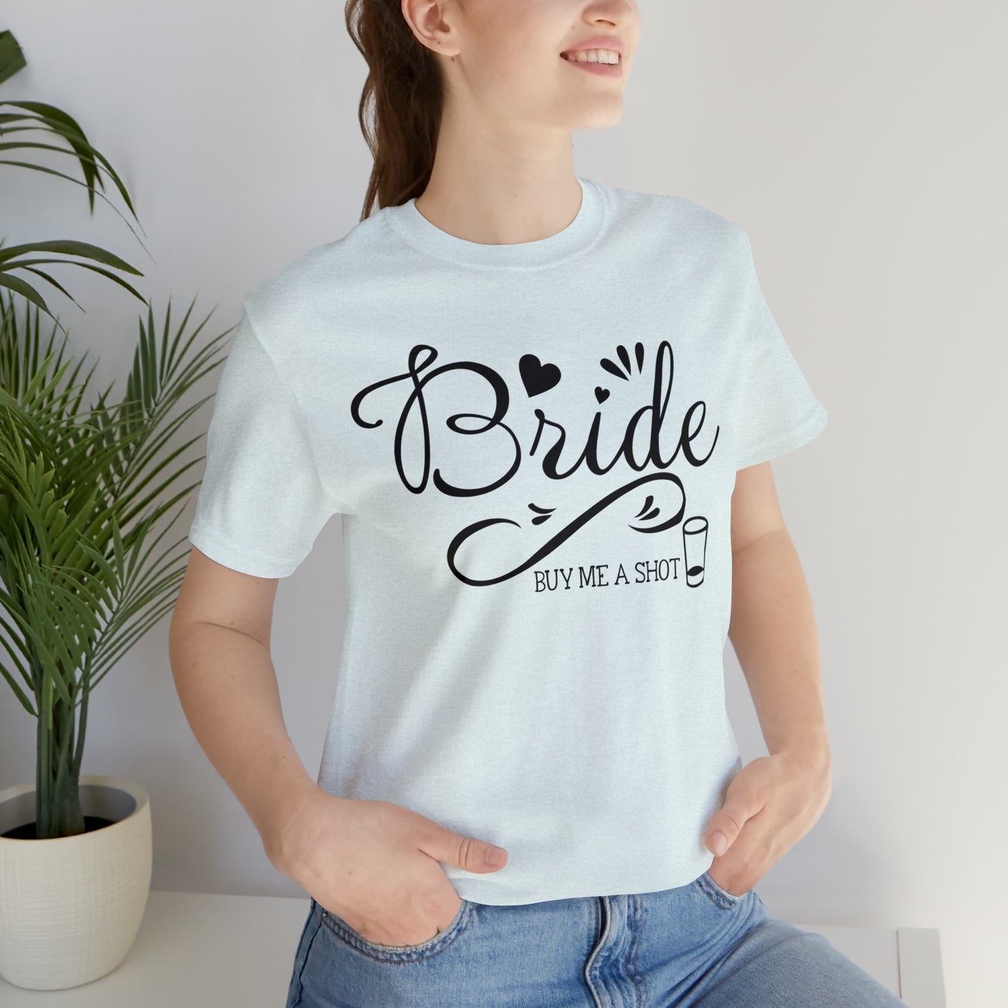 Bride - Buy Me a Shot T-Shirt