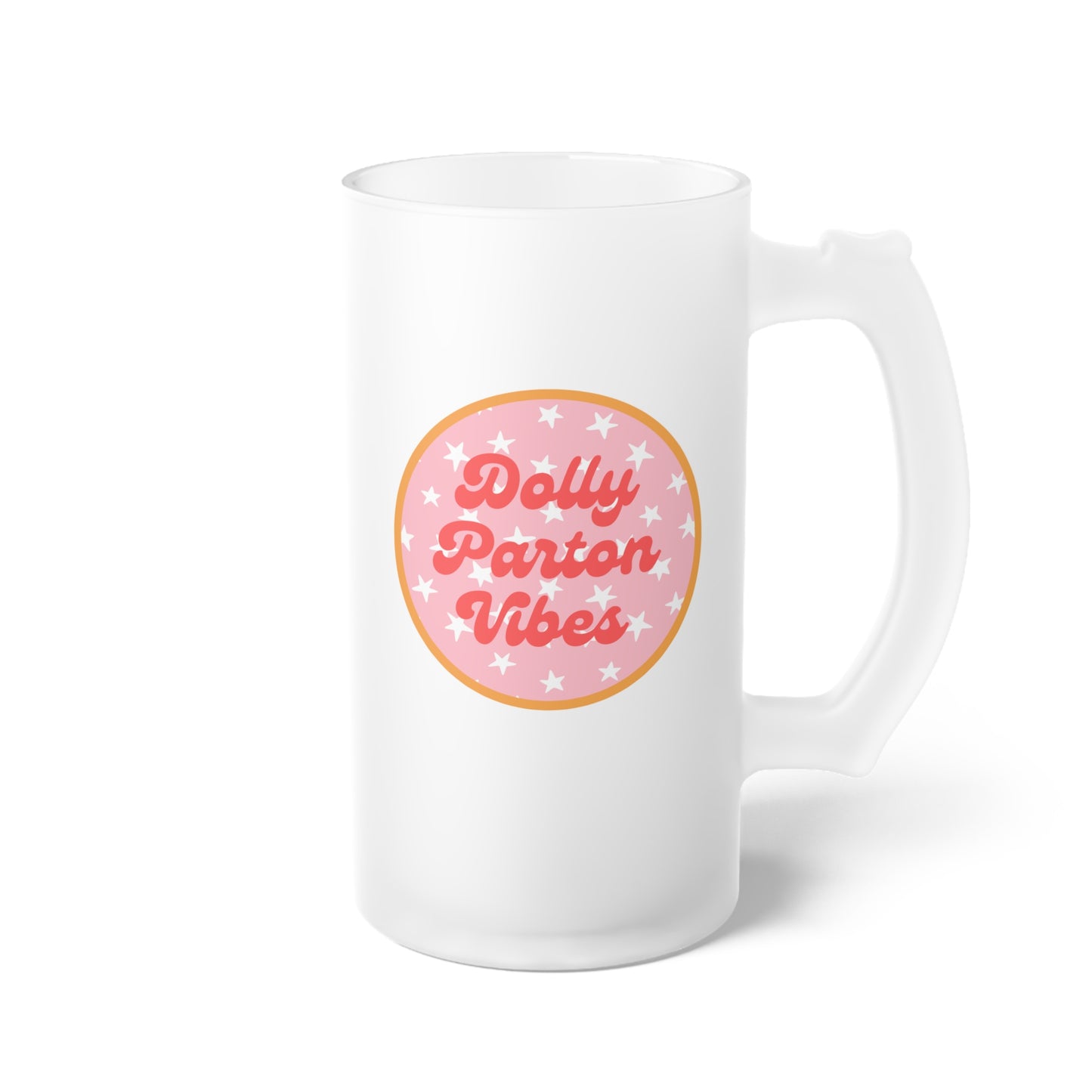 Dolly Parton VibesFrosted Glass Beer Mug