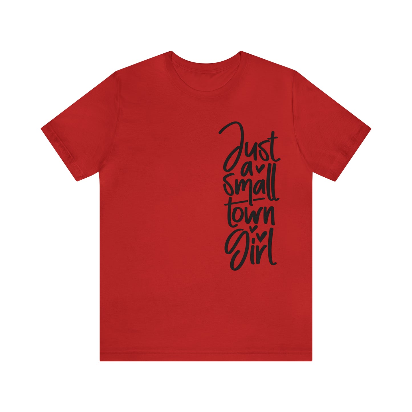 "Just a Small Town Girl" Unisex Jersey Short Sleeve Tee