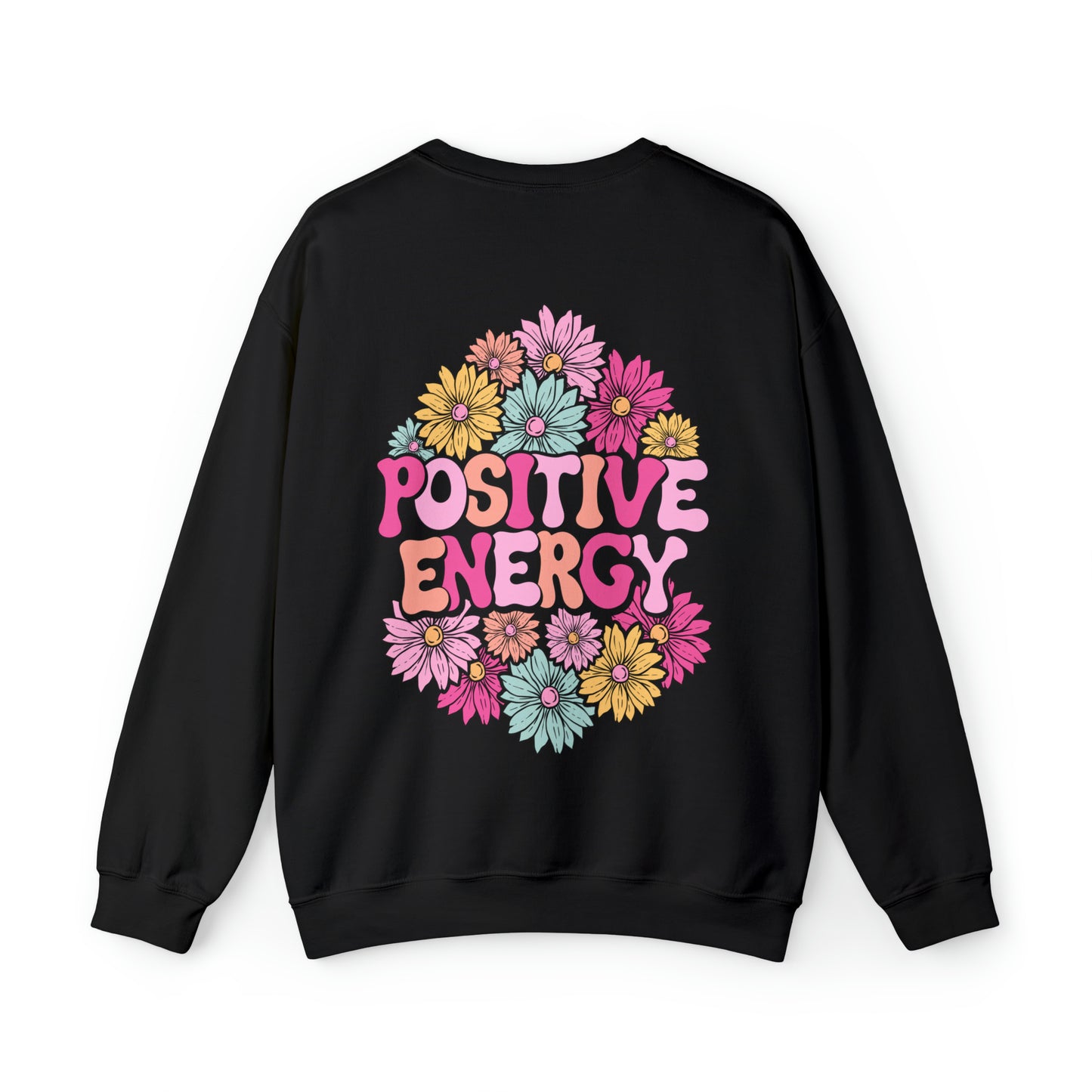 FRONT AND BACK DESIGN Positive Energy (Flower on Front and Message on Back) Font Heavy Blend™ Crewneck Sweatshirt