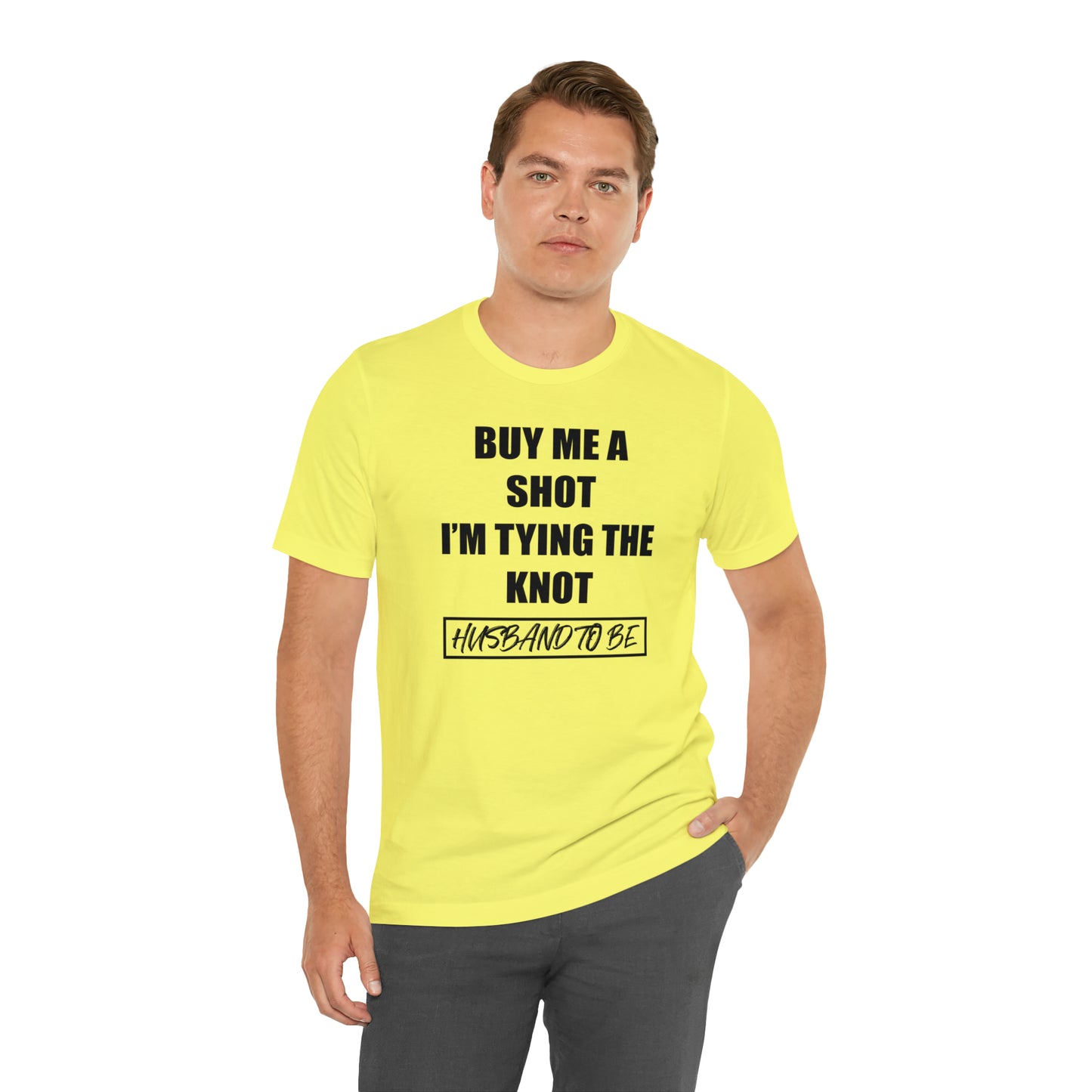 Buy Me a Shot I'm Tying the Knot - Husband to BE  T-Shirt