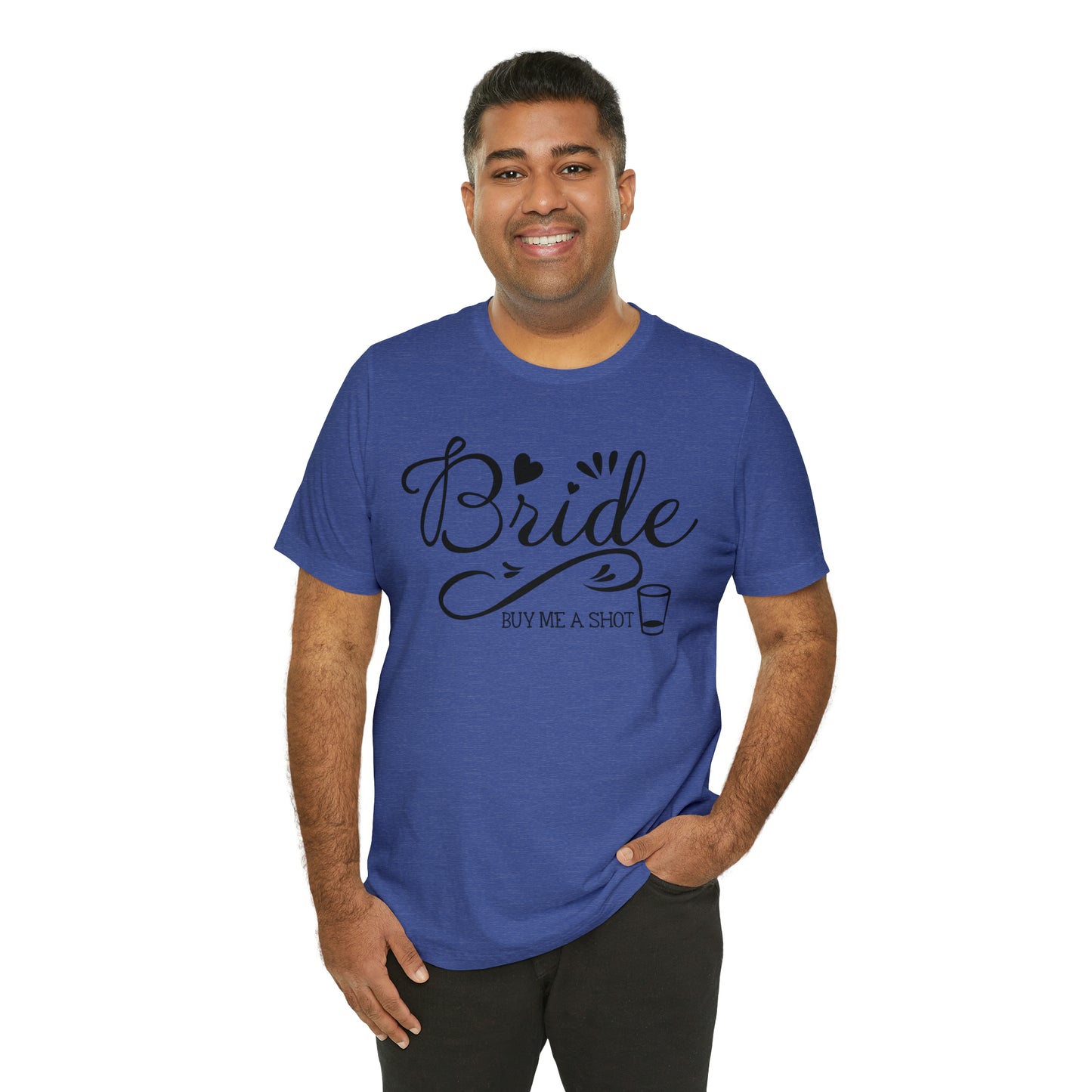 Bride - Buy Me a Shot T-Shirt