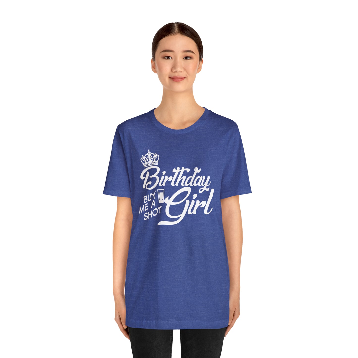 Royal Birthday Girl - Buy Me a Shot T-Shirt