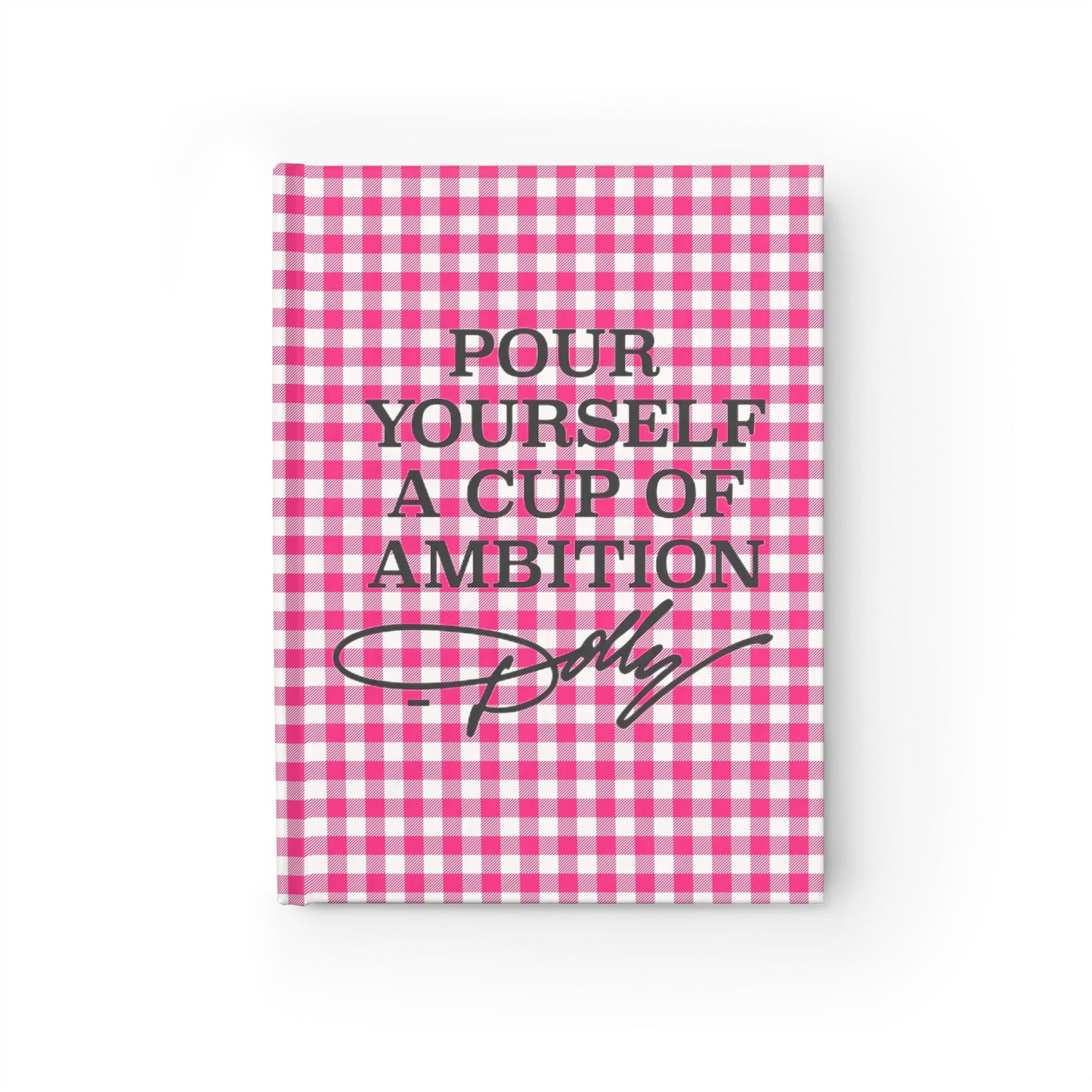 Dolly Pink Checkerboard Pour Yourself a Cup of Ambition Journal