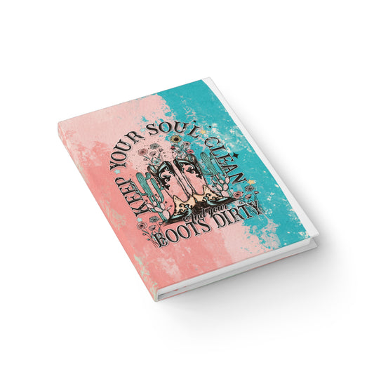 Keep Your Soul Clean and Your Boots Dirty Pink and Turquoise Water Color Design Journal - Blank