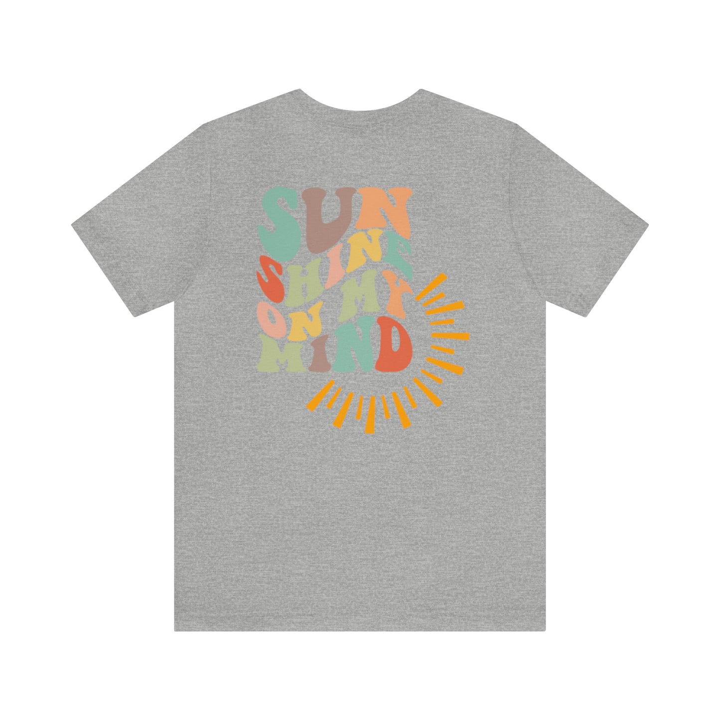 "Sunshine on My Mind"  (Front and Back Design)  Unisex Jersey Short Sleeve Tee