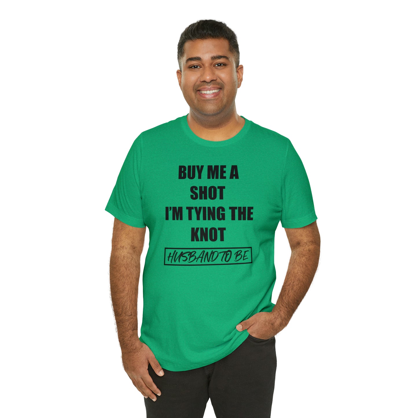 Buy Me a Shot I'm Tying the Knot - Husband to BE  T-Shirt