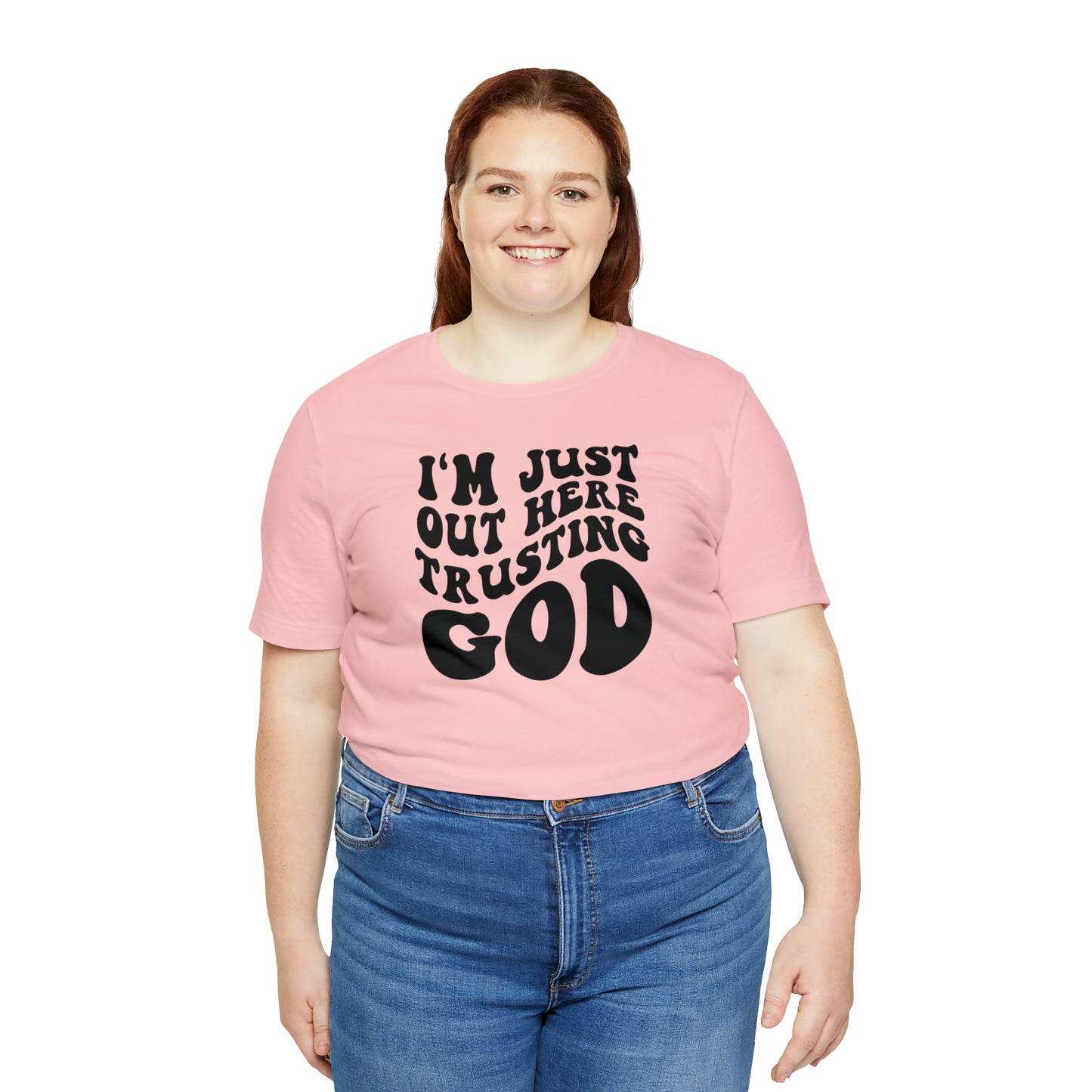 I'm Just Out Here Trusting God T-Shirt