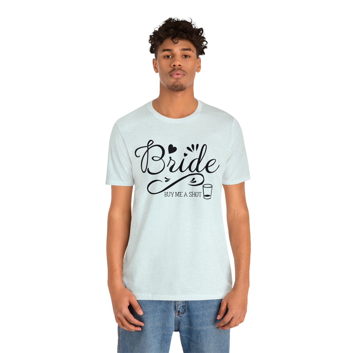 Bride - Buy Me a Shot T-Shirt