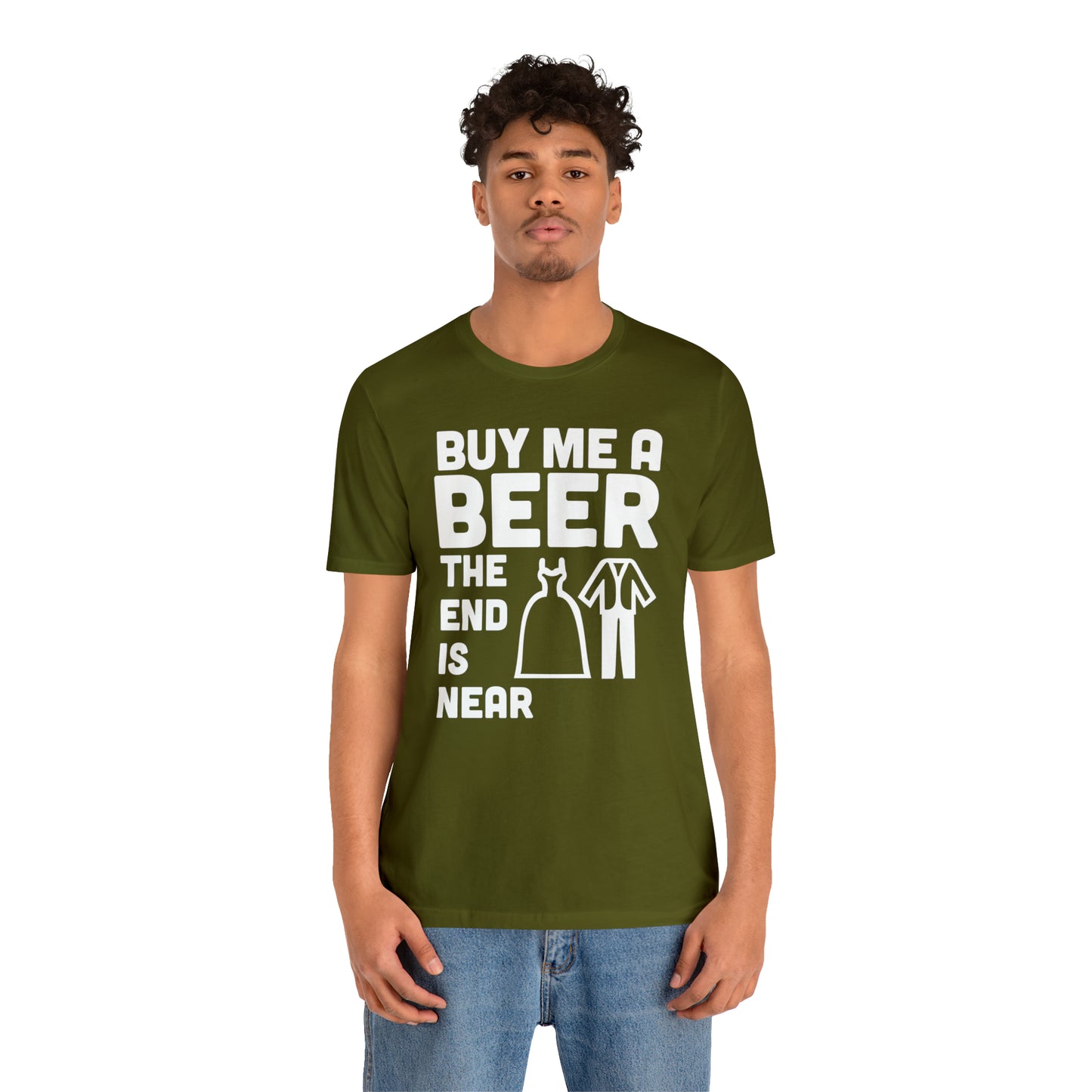 Buy Me a Beer the End is Near  Bride/Groom T-Shirt