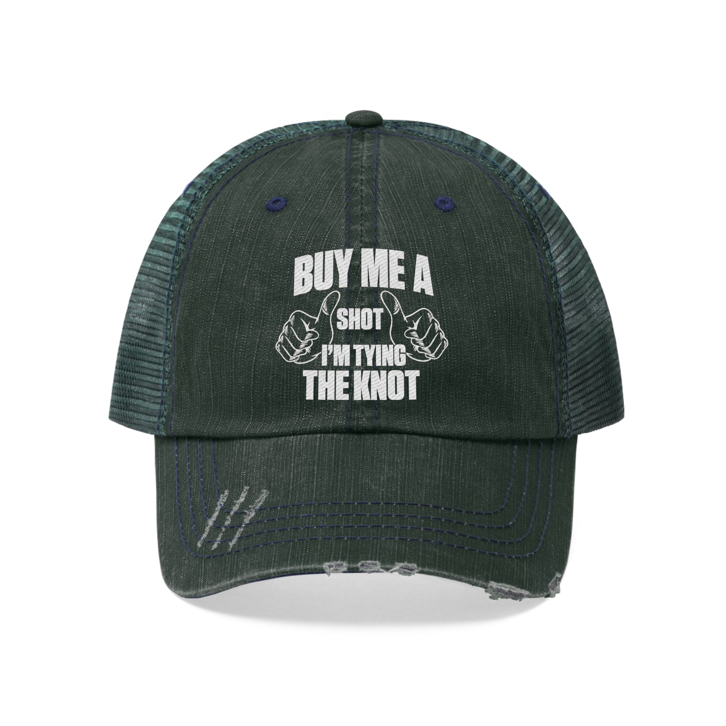 Buy Me A Shot I'm Tying the Knot Unisex Trucker Hat