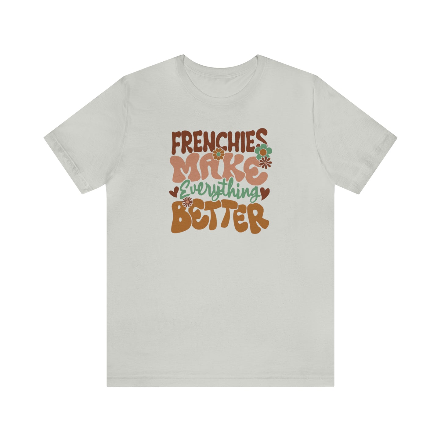 Vintage Frenchies Make Everything Better Dog Unisex Jersey Short Sleeve Tee