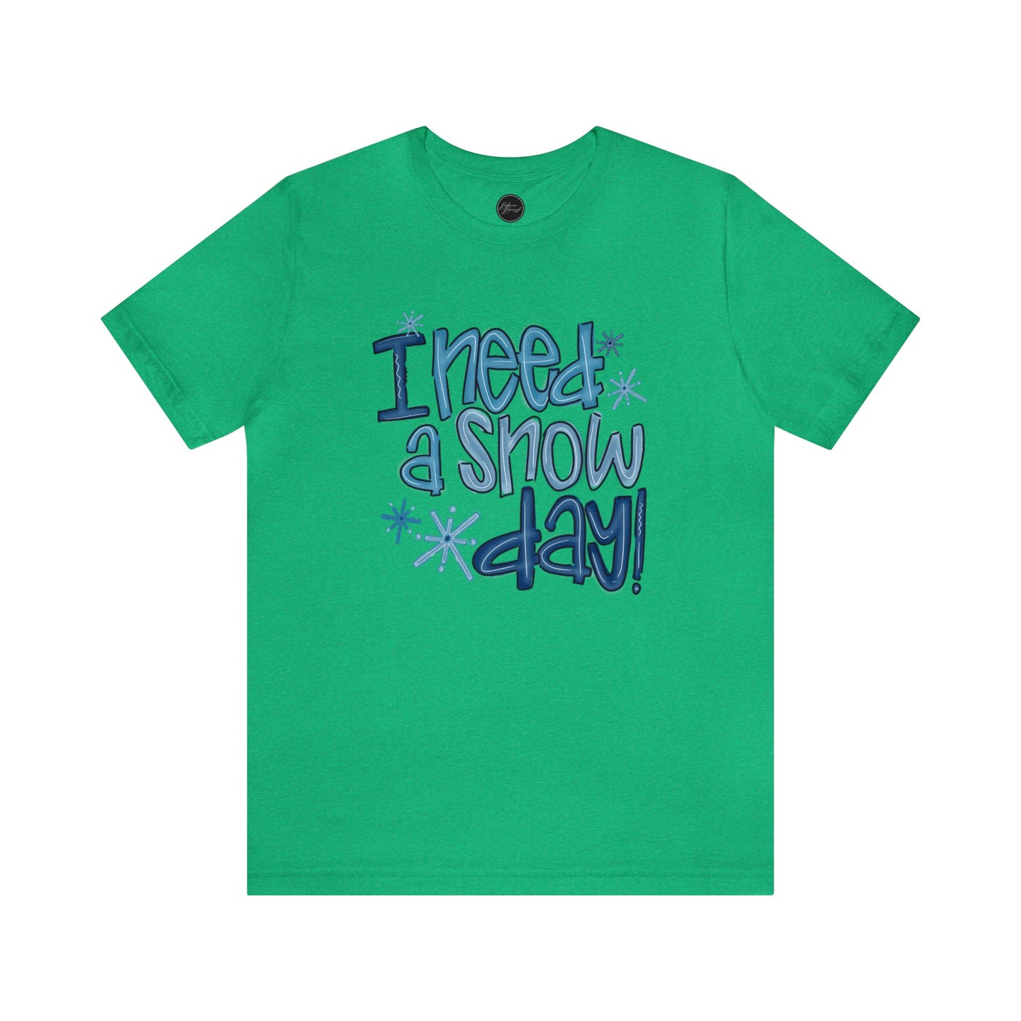 I Need a Snow Day Bella Jersey Short Sleeve Tee (Unisex)