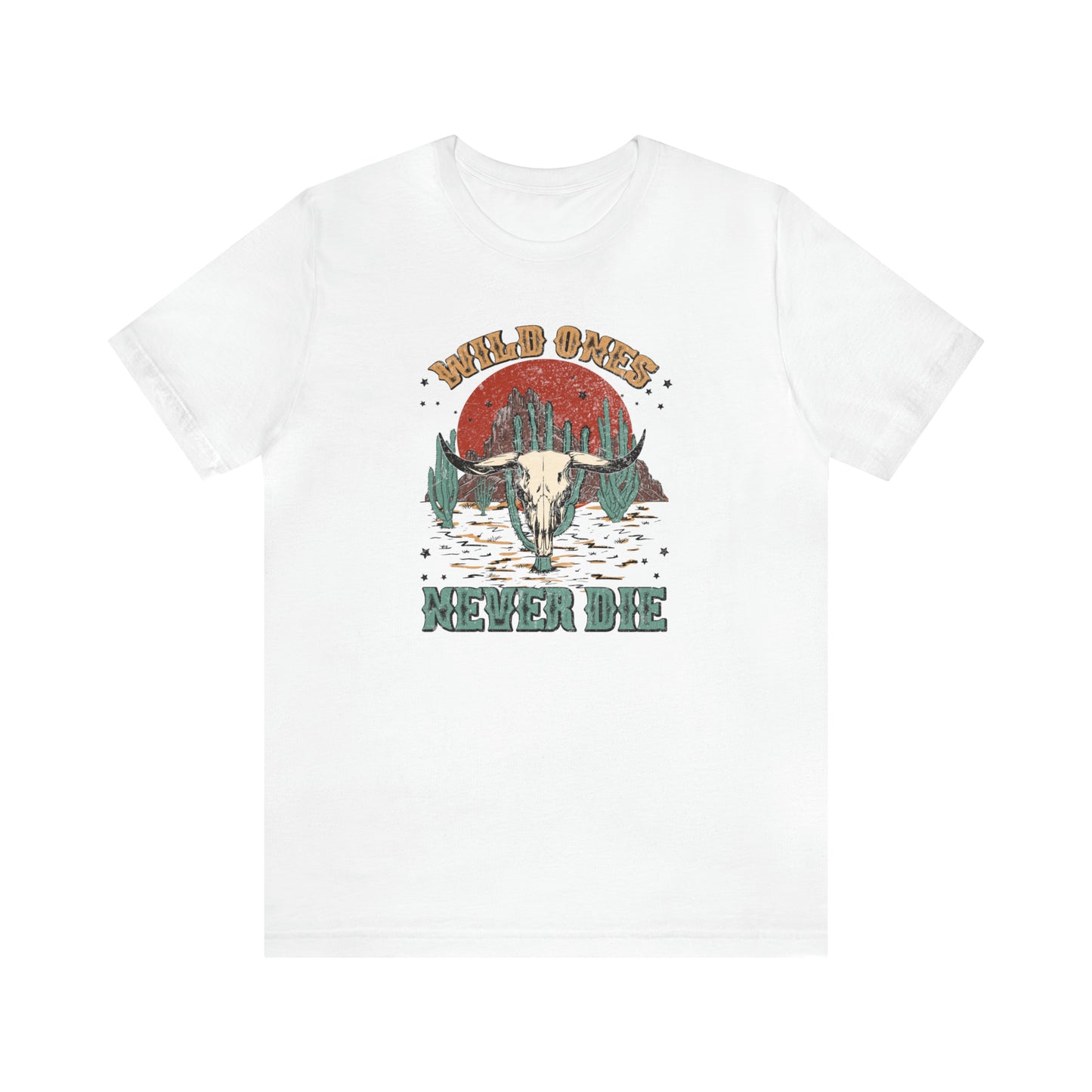 "Wild Ones Never Die" Unisex Jersey Short Sleeve Tee