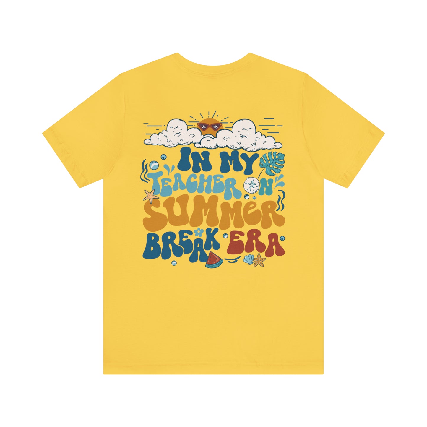 "Teacher on Summer Break Era"  (Front and Back Design)  Unisex Jersey Short Sleeve Tee