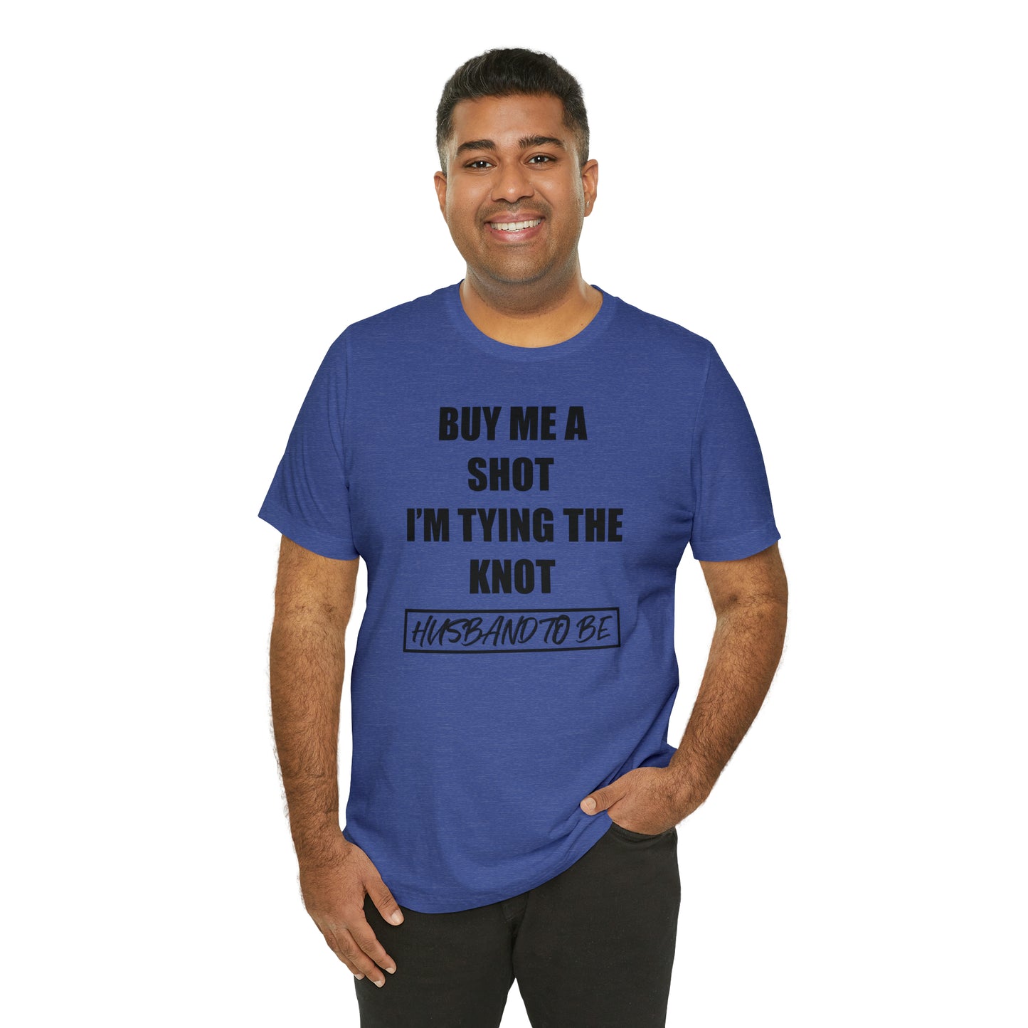 Buy Me a Shot I'm Tying the Knot - Husband to BE  T-Shirt