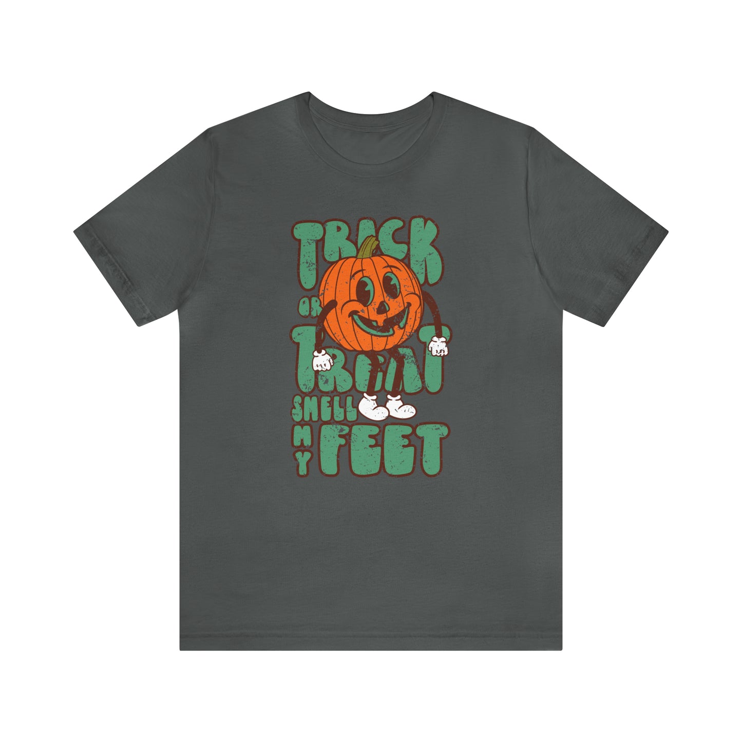 Distressed Trick or Treat Smell My Feet T-Shirt