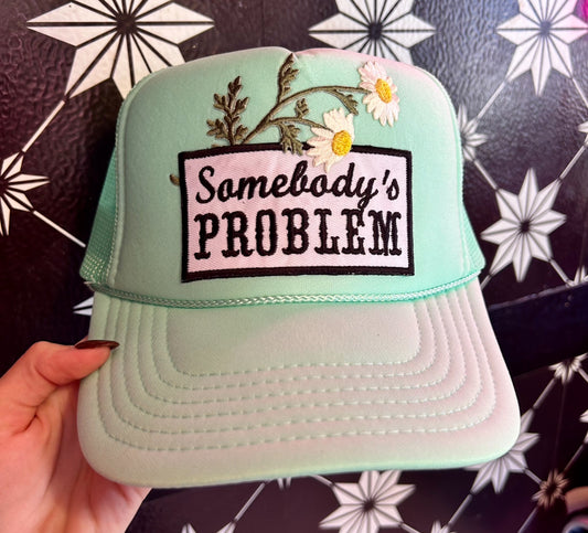 Somebody's Problem Trucker Hat