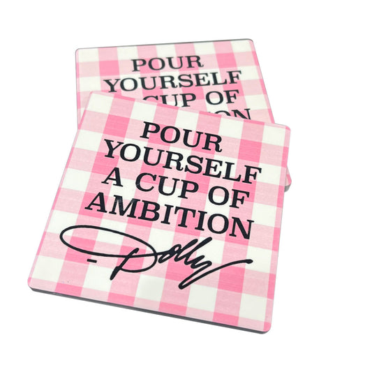 Pour Yourself a Cup of Ambition Coasters