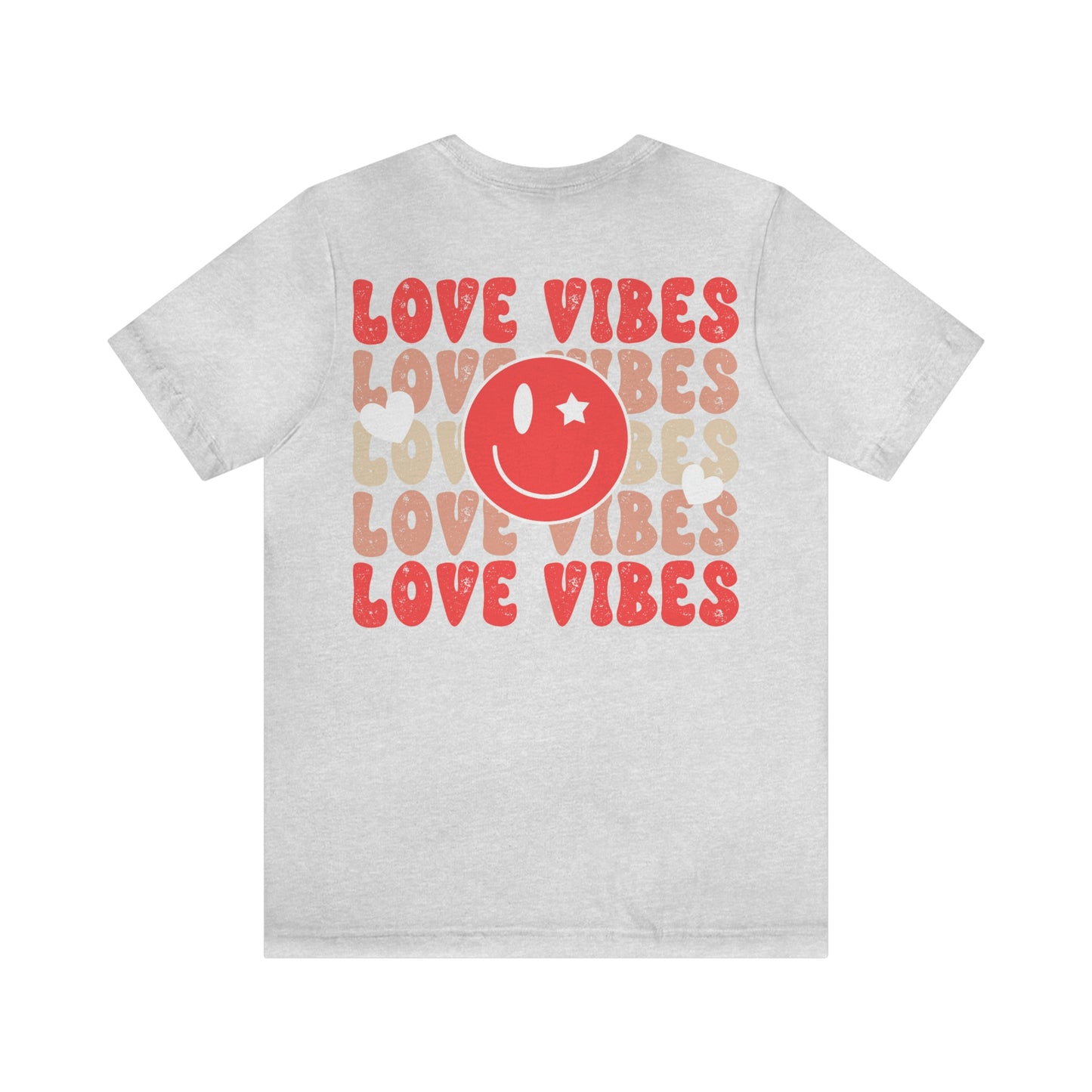 "Love Vibes"  (Front and Back Design)  Unisex Jersey Short Sleeve Tee