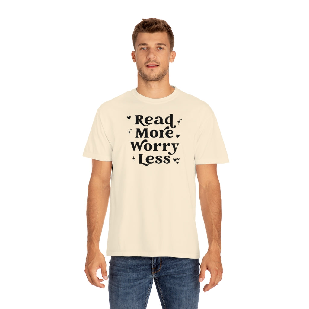 Read More Worry Less Unisex Garment-Dyed PREMIUM T-shirt