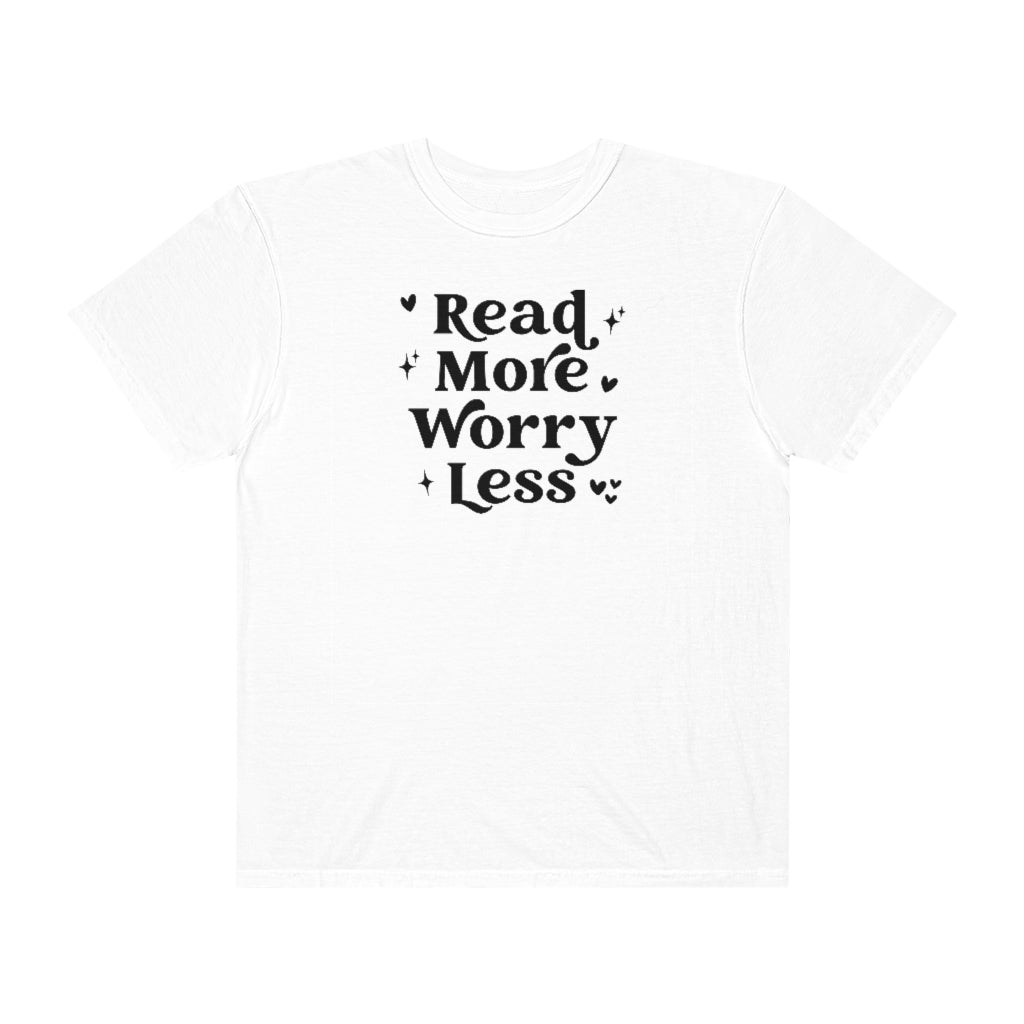 Read More Worry Less Unisex Garment-Dyed PREMIUM T-shirt