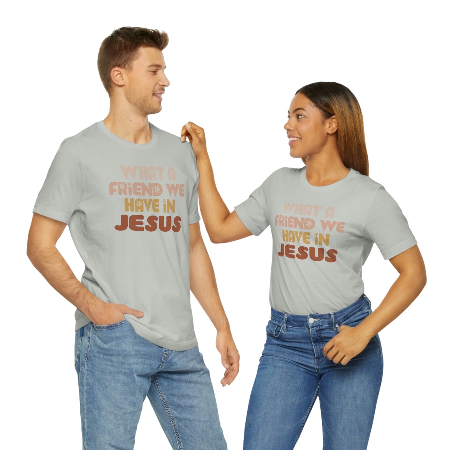 "What a friend we have in Jesus"  Unisex Jersey Short Sleeve Tee