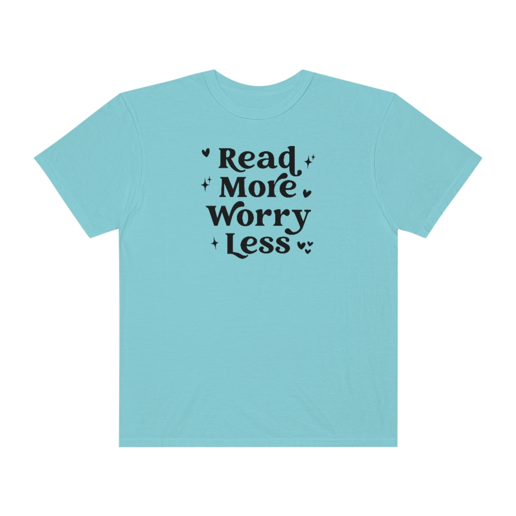 Read More Worry Less Unisex Garment-Dyed PREMIUM T-shirt